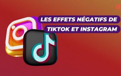 Les effets négatifs de TikTok et Instagram…